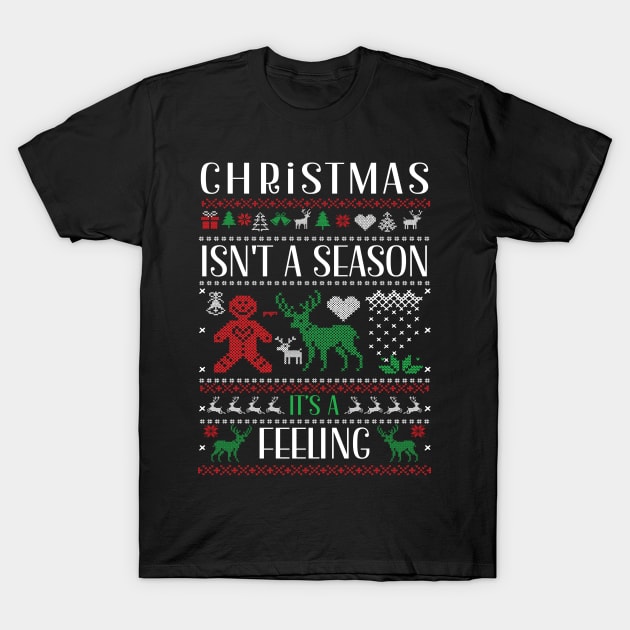 Christmas Isn't A Season It’s A Feeling Family Christmas T-Shirt by TeeTypo